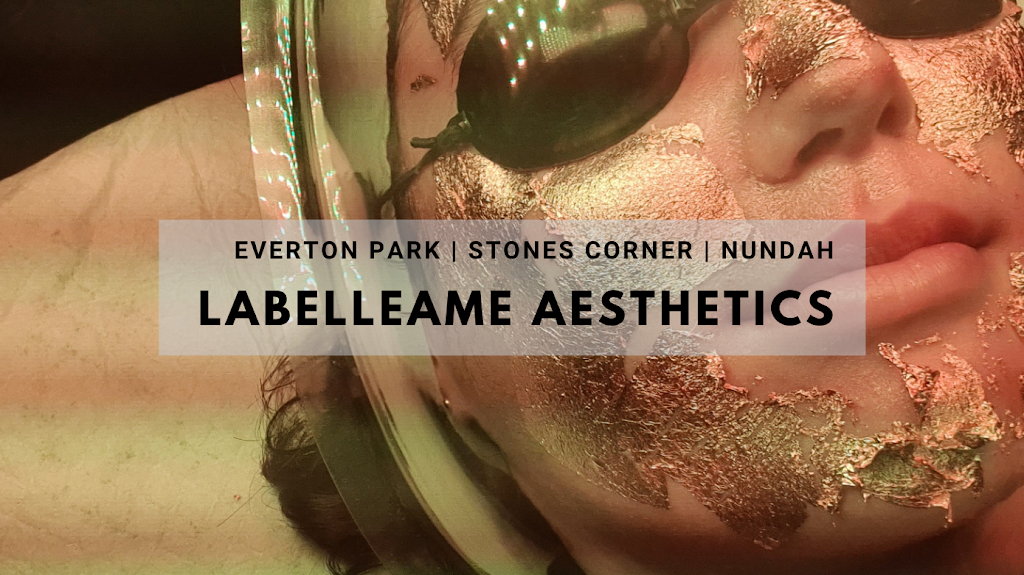 Labelleame Aesthetics | Everton Park | beauty salon | Suite 5/791 Stafford Rd, Everton Park QLD 4053, Australia | 0476389390 OR +61 476 389 390