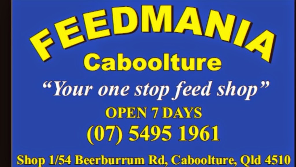Feedmania Caboolture | 1/54 Beerburrum Rd, Caboolture QLD 4510, Australia | Phone: (07) 5495 1961