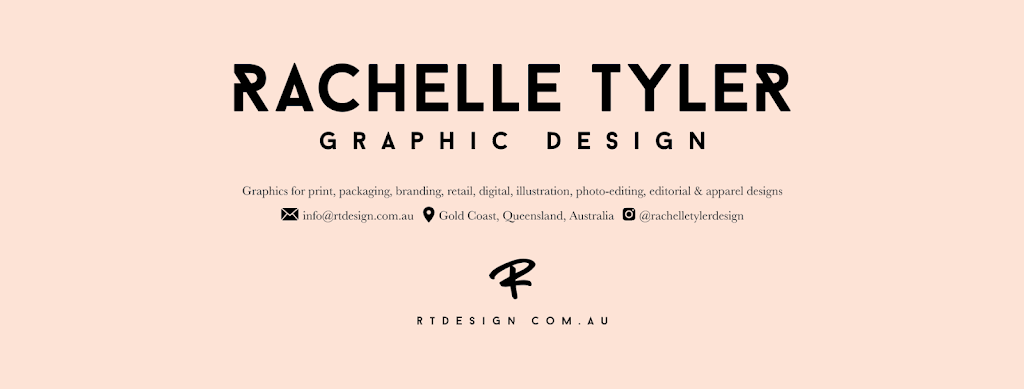 Rachelle Tyler Graphic Design | 63 Cootharaba Dr, Helensvale QLD 4212, Australia | Phone: 0416 500 566