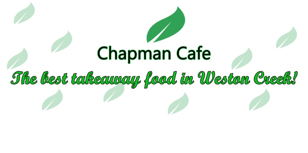 Chapman Cafe | meal takeaway | Perry Dr, Weston Creek ACT 2611, Australia | 0262884999 OR +61 2 6288 4999