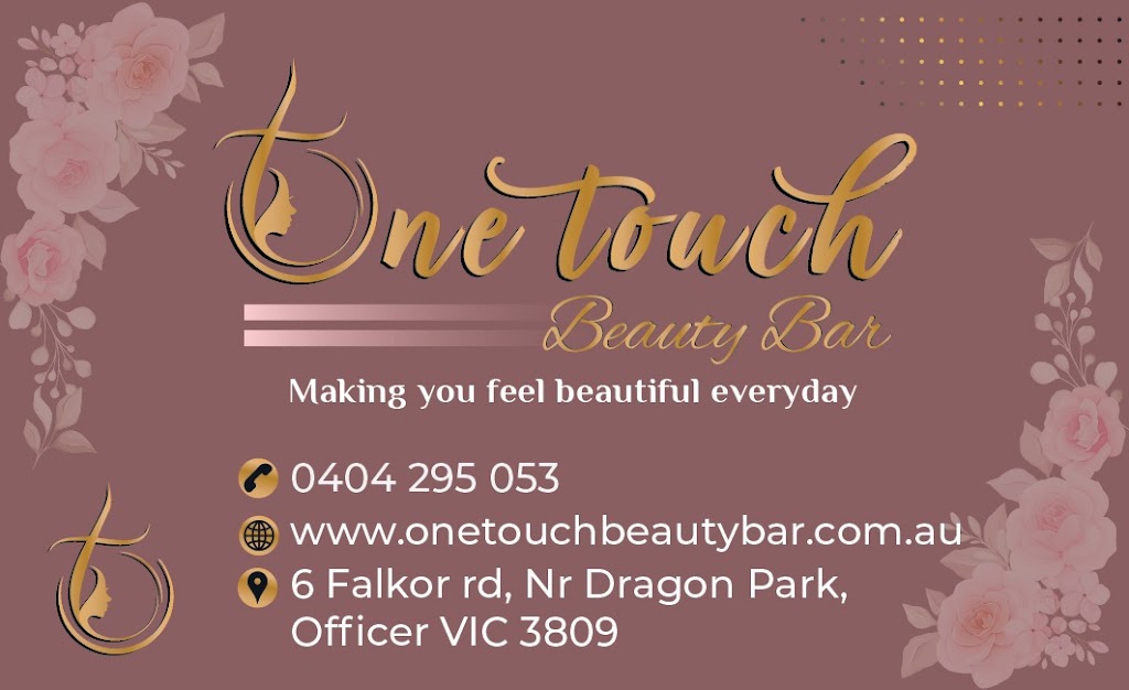 One Touch Beauty Bar | 6 Falkor Rd, Officer VIC 3809, Australia | Phone: 0404 295 053