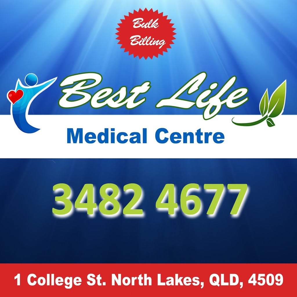 Best Life Medical Centre | 1-3 College St, North Lakes QLD 4509, Australia | Phone: (07) 3482 4677