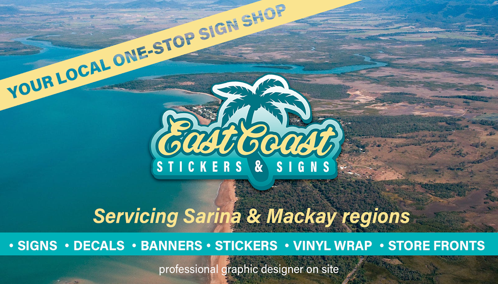 East Coast Stickers & Signs | 54 Rainbow St, Armstrong Beach QLD 4737, Australia | Phone: 0413 232 480