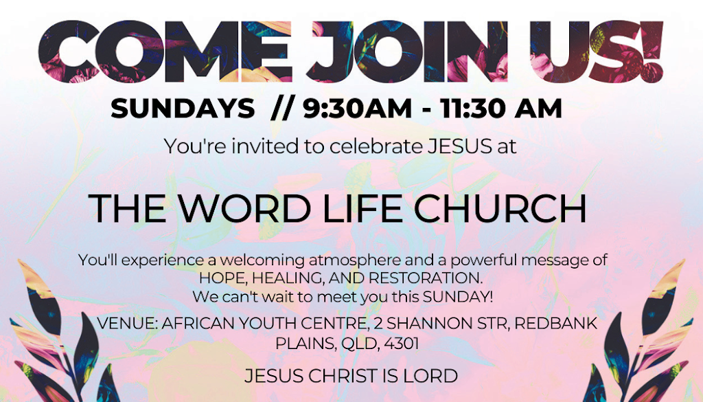 The Word Life Church | 2 Shannon St, Redbank Plains QLD 4301, Australia | Phone: 0412 286 927