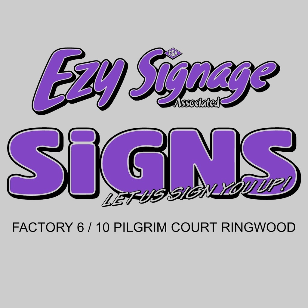 Ezy Signage Associated | 6/10 Pilgrim Ct, Ringwood VIC 3134, Australia | Phone: (03) 9874 7481