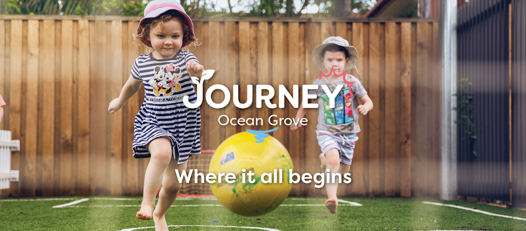 Journey Early Learning Centre - Ocean Grove | school | 33-37 Coastal Boulevard, Ocean Grove VIC 3226, Australia | 0390054650 OR +61 3 9005 4650