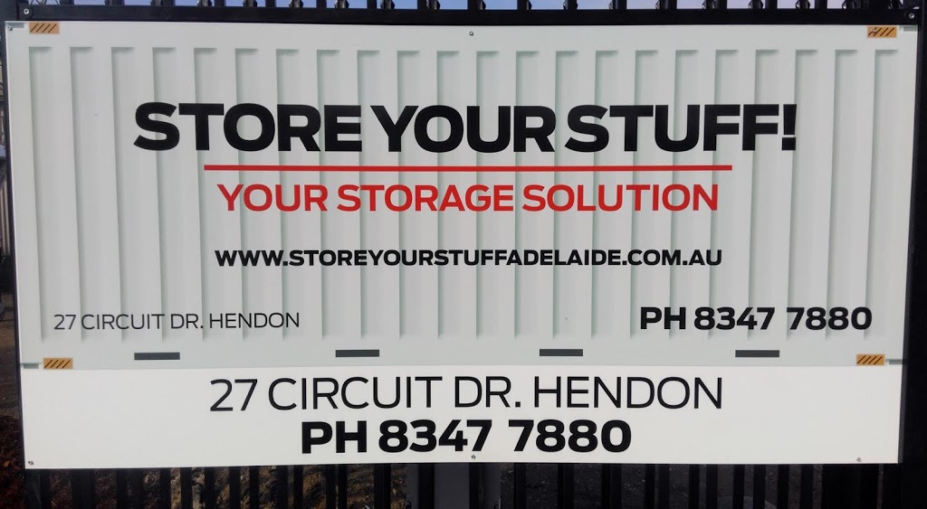 Store Your Stuff Adelaide | 27 Circuit Drive, Hendon, Adelaide SA 5014, Australia | Phone: (08) 8347 7880