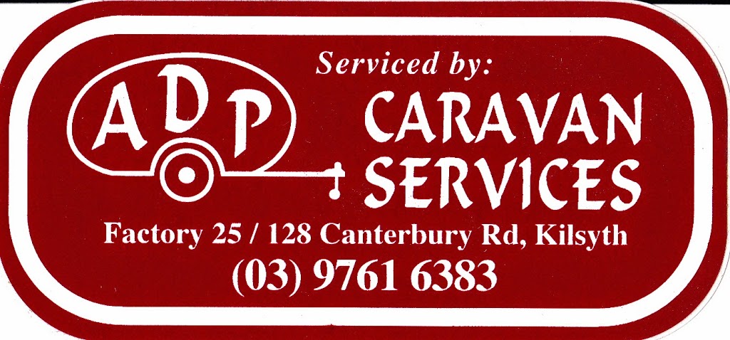 ADP Caravan Services | car repair | 25/128 Canterbury Rd, Kilsyth South VIC 3137, Australia | 0397616383 OR +61 3 9761 6383