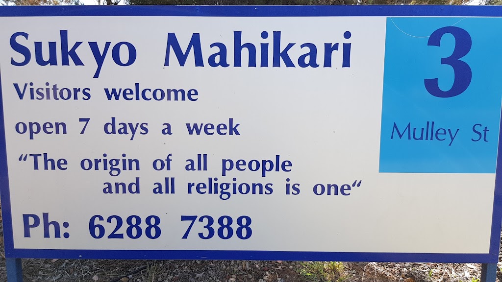 Sukyo Mahikari Canberra |  | Sukyo Mahikari Centre, 3 Mulley St, Holder ACT 2611, Australia | 0262887388 OR +61 2 6288 7388